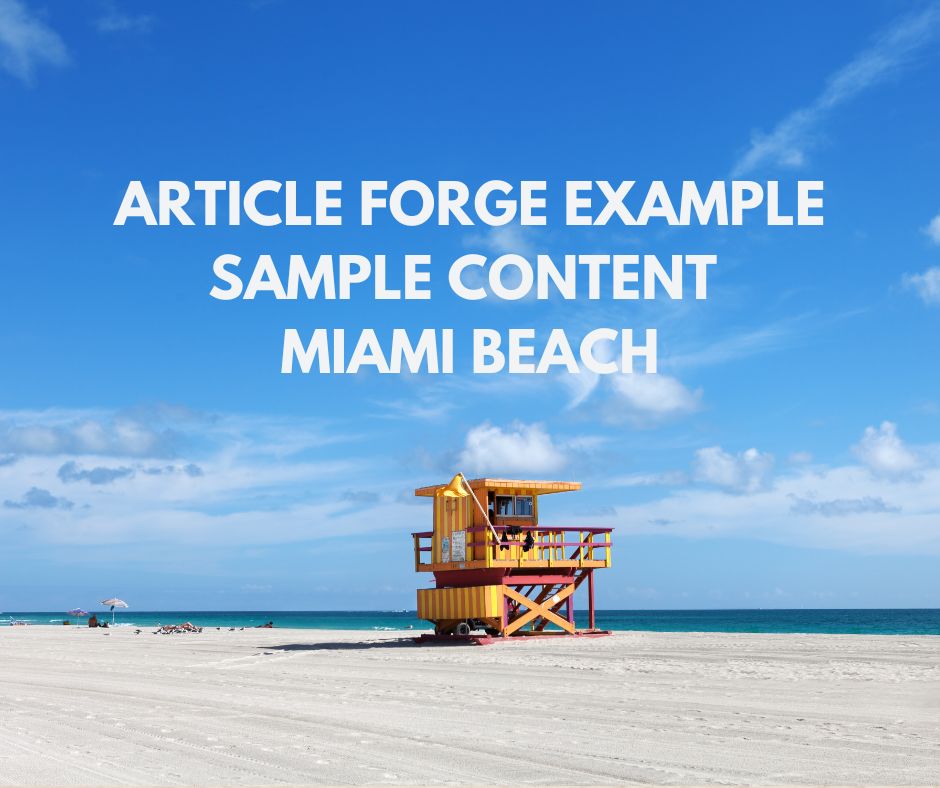 Article Forge Example – Sample Content Post1 Miami Beach